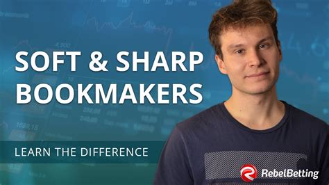 Sharp & Soft Bookmakers — The Differences Explained.